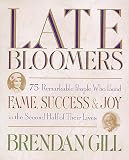 Gill, Brendan: Late Bloomers Gill, Brendan: Late Bloomers