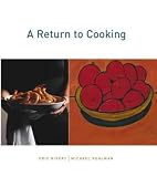 Ripert, Eric: A Return to Cooking : The Chef, the Cook and the Artist