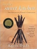 Daley, Regan: In the Sweet Kitchen: The Definitive Baker's Companion Daley, Regan: In the Sweet Kitchen: The Definitive Baker's Companion