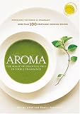 Aftel, Mandy: Aroma: The Magic of Essential Oils in Food & Fragrance
