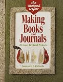 Richards, Constance: Making Books and Journals: 20 Great Weekend Projects