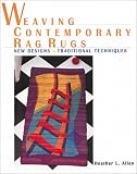 Allen, Heather: Weaving Contemporary Rag Rugs Allen, Heather: Weaving Contemporary Rag Rugs