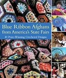 Shrader, Valerie Van Arsdale: Blue Ribbon Afghans from America's State Fairs: 40 Prize-Winning Crocheted Designs