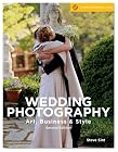 Wedding Photography, 2nd Edition: Art, Business & Style