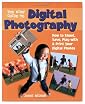 The Kids' Guide to Digital Photography: How to Shoot, Save, Play with & Print Your Digital Photos
