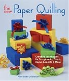Smith, Molly: The New Paper Quilling: Creative Techniques for Scrapbooks, Cards, Home Accents & More Smith, Molly: The New Paper Quilling: Creative Techniques for Scrapbooks, Cards, Home Accents & More