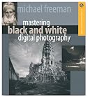 Mastering Black and White Digital Photography
