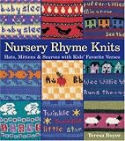 Boyer, Teresa: Nursery Rhyme Knits: Hats, Mittens & Scarves With Kids' Favorite Verses