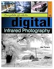 Complete Guide to Digital Infrared Photography