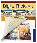 Beginner's Guide to Digital Photo Art