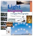 The Complete Guide to Light & Lighting in Digital Photography