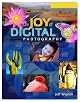 The Joy of Digital Photography