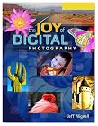 The Joy of Digital Photography