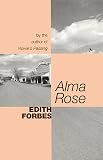Forbes, Eidth: Alma Rose Forbes, Eidth: Alma Rose