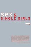 Damsky, Lee: Sex & Single Girls: Straight and Queer Women on Sexuality Damsky, Lee: Sex & Single Girls: Straight and Queer Women on Sexuality