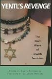 Ruttenberg, Danya: Yentl's Revenge: The Next Wave of Jewish Feminism