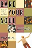 Watrous, Angela: Bare Your Soul: The Thinking Girl's Guide to Enlightenment Watrous, Angela: Bare Your Soul: The Thinking Girl's Guide to Enlightenment
