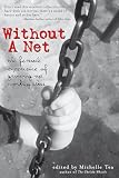 Tea, Michelle: Without a Net: The Female Experience of Growing Up Working Class