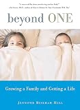 Hull, Jennifer Bingham: Beyond One: Growing a Family and Getting a Life Hull, Jennifer Bingham: Beyond One: Growing a Family and Getting a Life
