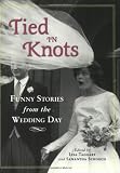 Taggart, Lisa: Tied in Knots: Funny Stories from the Wedding Day