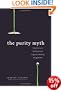 The Purity Myth: How America's Obsession with Virginity is Hurting Young Women