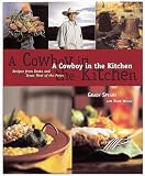 Walsh, Robb: A Cowboy in the Kitchen: Recipes from Reata and Texas West of the Pecos