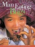 Menzel, Peter: Man Eating Bugs: The Art and Science of Eating Insects Menzel, Peter: Man Eating Bugs: The Art and Science of Eating Insects