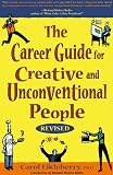 Eikleberry, Carol: The Career Guide for Creative and Unconventional People Eikleberry, Carol: The Career Guide for Creative and Unconventional People