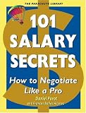 Porot, Daniel: 101 Salary Secrets: How to Negotiate Like a Pro Porot, Daniel: 101 Salary Secrets: How to Negotiate Like a Pro