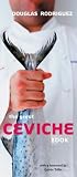 Rodriguez, Douglas: The Great Ceviche Book Rodriguez, Douglas: The Great Ceviche Book