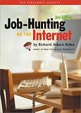 Bolles, Richard Nelson: Job Hunting on the Internet: A Desktop Companion to the Web Site Www.Jobhuntersbible.Com Bolles, Richard Nelson: Job Hunting on the Internet: A Desktop Companion to the Web Site Www.Jobhuntersbible.Com