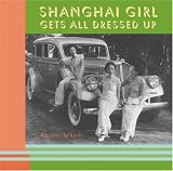 Jackson, Beverley: Shanghai Girl Gets All Dressed Up