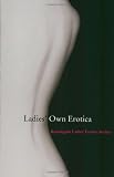 Kensington Ladies' Erotica Societ: Ladies' Own Erotica: Tales, Recipes, and Other Mischiefs by Older Women