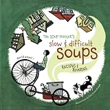 Ansel, David: The Soup Peddler's Slow & Difficult Soups: Recipes And Reveries Ansel, David: The Soup Peddler's Slow & Difficult Soups: Recipes And Reveries