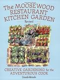 Hirsch, David P.: The Moosewood Restaurant Kitchen Garden: Creative Gardening For The Adventurous Cook