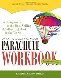 Bolles, Richard Nelson: What Color Is Your Parachute: How to Create a Picture of Your Ideal Job or Next Career