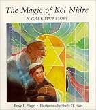 Siegel, Bruce H.: The Magic of Kol Nidre: A Story for Yom Kippur
