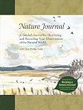 Maguire, Mary: Nature Journal: A Guided Journal for Illustrating and Recording Your Observations of the Natural World Maguire, Mary: Nature Journal: A Guided Journal for Illustrating and Recording Your Observations of the Natural World