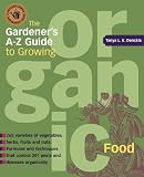 Alcorn, Stephen: The Gardener's A-Z Guide to Growing Organic Food