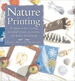 Bethmann, Laura Donnelly: Nature Printing: 30 Projects for Creating Beautiful Prints, Wearables, and Home Furnishings Bethmann, Laura Donnelly: Nature Printing: 30 Projects for Creating Beautiful Prints, Wearables, and Home Furnishings