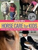 Hill, Cherry: Cherry Hill's Horse Care for Kids