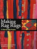 Hubbard, Clare: Making Rag Rugs: 15 Step-By-Step Projects Hubbard, Clare: Making Rag Rugs: 15 Step-By-Step Projects