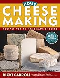 Carroll, Ricki: Home Cheese Making: Recipes for 75 Homemade Cheeses