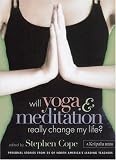 Cope, Stephen: Will Yoga & Meditation Really Change My Life?: Personal Stories from America's Leading Teachers
