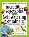 Smith, Edward C.: Incredible Vegetables from Self-Watering Containers