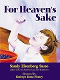 Sasso, Sandy Eisenberg: For Heaven's Sake