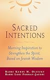 Olitzky, Kerry: Sacred Intentions: Daily Inspiration to Strengthen the Spirit, Based on Jewish Wisdom Olitzky, Kerry: Sacred Intentions: Daily Inspiration to Strengthen the Spirit, Based on Jewish Wisdom