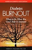 Polonsky, William H.: Diabetes Burnout: What to Do When You Can't Take It Anymore