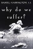 Harrington, Daniel J.: Why Do We Suffer?: A Scriptural Approach to the Human Condition