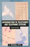 Noll, A. Michael: Introduction to Telephones and Telephone Systems Noll, A. Michael: Introduction to Telephones and Telephone Systems